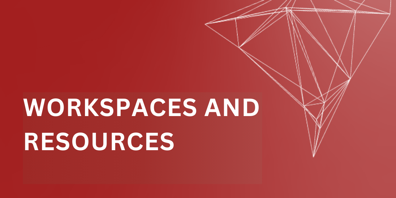 Workspaces and Resources