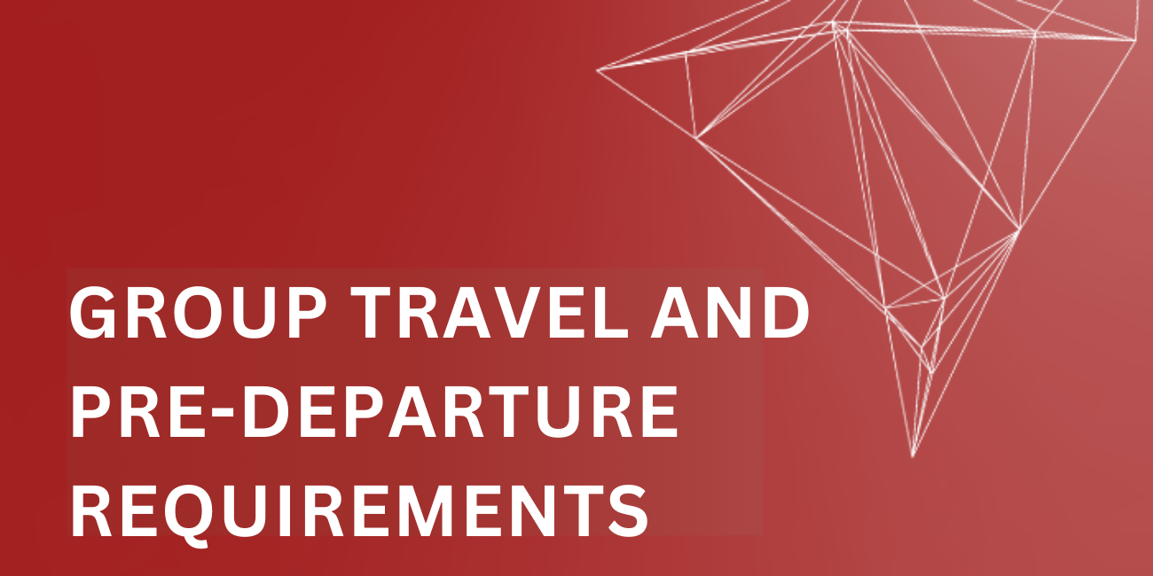 Group Travel and Pre-Departure Requirements