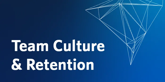 Team culture and retention - the way members should work together