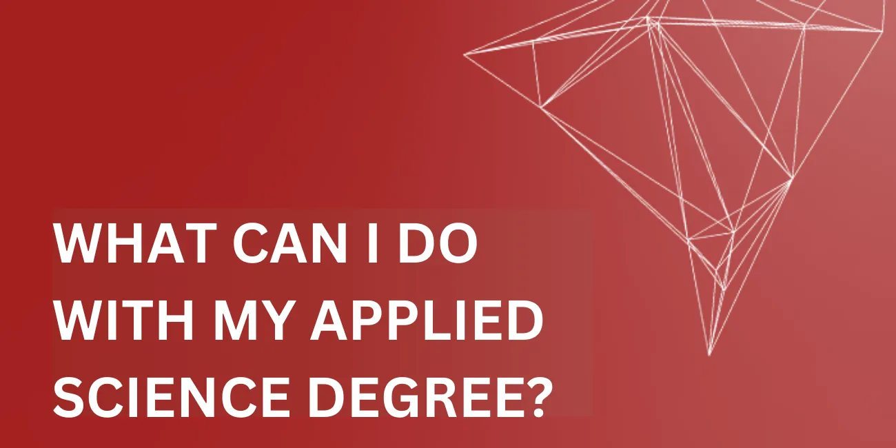 What Can I Do With My Applied Science Degree?